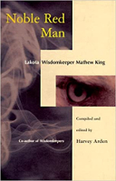 book cover: Noble Red Man: Lakota Wisdomkeeper Mathew King compiled and edited by Harvey Arden.